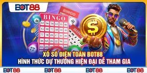 Xổ Số Điện Toán Bot88 – Dự Thưởng Hiện Đại Dễ Tham Gia