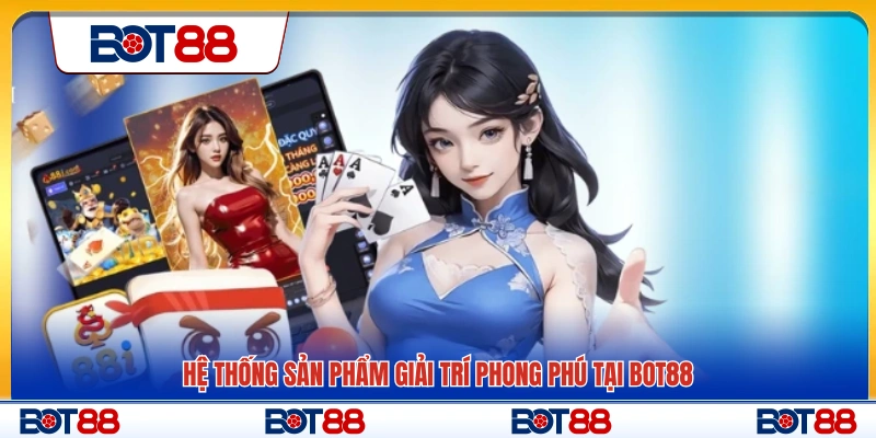 Danh mục sản phẩm giải trí đa dạng 