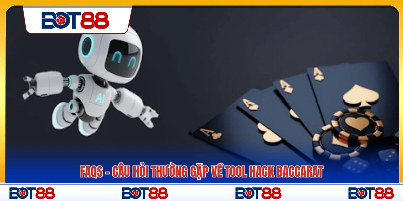 Giải đáp thắc mắc phổ biến về tool hack baccarat